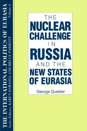 International Politics of Eurasia: v. 6: The Nuclear Challenge in Russia and ...