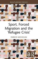 Sport, Forced Migration And The 'Refugee Crisis' Enrico Michelini Taschenbuch