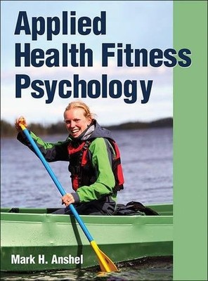 APPLIED HEALTH FITNESS PSYCHOLOGY By Mark Anshel - Hardcover **BRAND NEW**