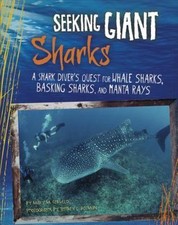 Seeking Giant Sharks: A Shark Diver's Quest for Whale Sharks, Basking Sharks,...