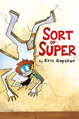 Sort of Super (Sort of Super) - Paperback / softback NEW Gapstur, Eric 01/06/202