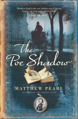 The Poe Shadow - Matthew Pearl