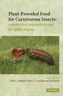 Plant-Provided Food for Carnivorous Insects: A Protective Mutualism and its Applications by Cambridge University Press (Hardback, 2005)