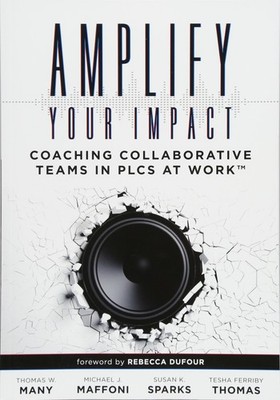 Amplify Your Impact: Coaching Collaborative Teams in PLCs (Instructional Lea...