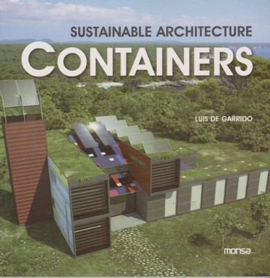 Containers: Sustainable Architecture - Garrido, Luis de