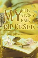 Rip Kesee | My Life, My Story, My Pain | Taschenbuch | Englisch (2010)