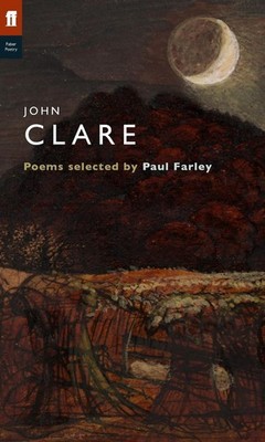 John Clare: Poems selected by Paul Farley by John Clare (English) Paperback Book