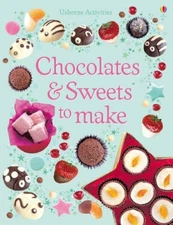 Chocolates and Sweets to Make (Usborne Activities) By Rebecca Gi