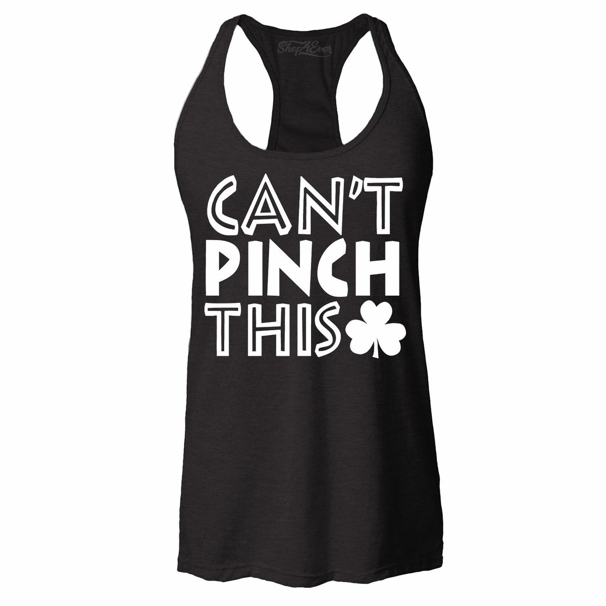 Can't Pinch This Racerback Tank Top Shamrock Clover Fun Saint
