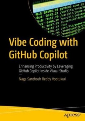 Vibe Coding with GitHub Copilot Naga Santhosh Reddy Vootukuri