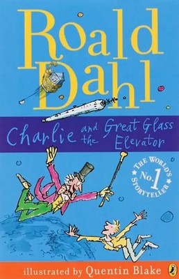 Charlie and the Great Glass Elevator (Puffin Modern Classics) - Dahl, Roald