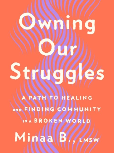 Owning Our Struggles by Minaa  B. (Hardback Book)