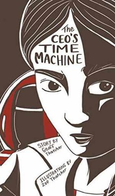 The CEO's Time Machine - Hardcover, by Thatcher Geoff - Acceptable