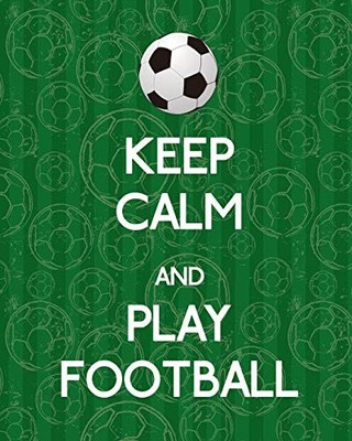 Keep Calm And Play Football, Notebook..., Brown, Nicola
