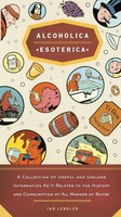 Alcoholica Esoterica Ian Lendler Taschenbuch Einband - Flex.(Paperback) Englisch