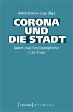 Corona und die Stadt | Kommunale Beteiligungskultur in der Krise? | Brokow-Loga
