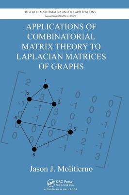 Jason J. Molitierno | Applications of Combinatorial Matrix Theory to...