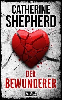 Der Bewunderer: Thriller von Shepherd, Catherine | Buch | Zustand gut