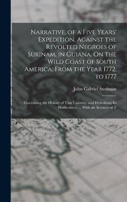 John Gabriel St Narrative, of a Five Years' Expedition, Agai (Gebundene Ausgabe)