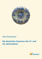 Die Deutschen Fayencen Des 17. Und 18. Jahrhunderts | Buch | 9783965062061