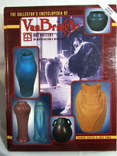 The Collector's Encyclopedia of VanBriggle Art Pottery 144 pages Reference Guide