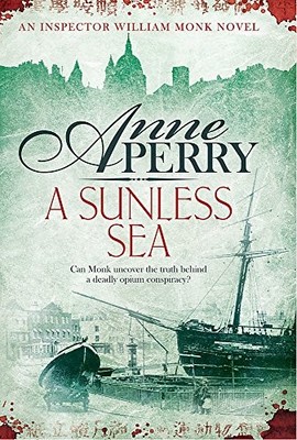 A Sunless Sea (William Monk Mystery, Book 18): A gripp by Perry, Anne 0755386191