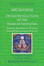 Abu Ma'shar Al-Balkhi Benjamin N Dykes Persian Nativities IV (Paperback)