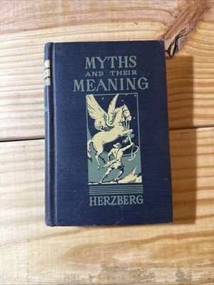 MYTHS AND THEIR MEANING HARDCOVER BOOK BY MAX J. HERZBERG 1951, ALLYN AND BACON