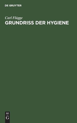 Carl Flügge Grundriss Der Hygiene (Hardback)