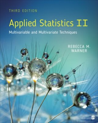 Applied Statistics II: Multivariable and Multivariate Techniques by Warner: New