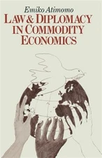Law and Diplomacy in Commodity Economics : A Study of Techniques, Co-operatio...