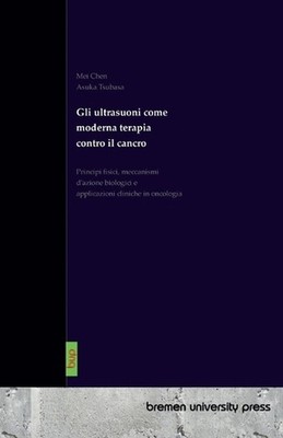 Gli ultrasuoni come moderna terapia contro il cancro: Principi fisici, meccanism
