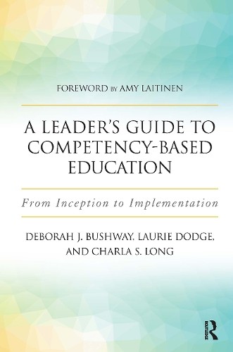 A Leader's Guide to Competency-Based Education - 9781620365939