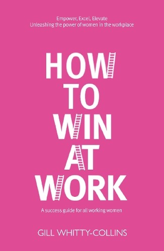 The How to Win at Work Book: An empowering career guide for today's working wome - Image 6