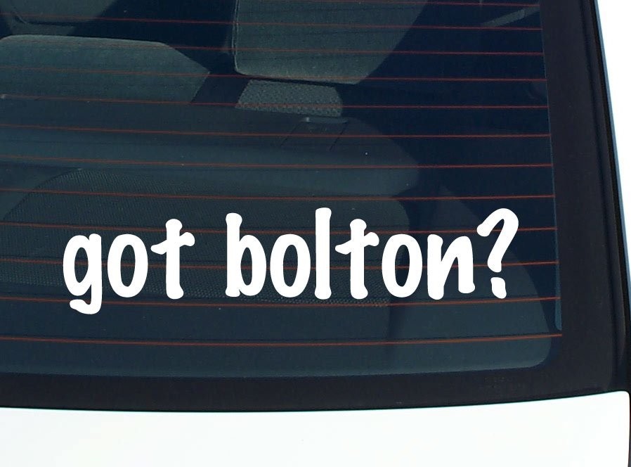 Got Bolton Car Decal Bumper Sticker Vinyl Funny Last Name Window Pride