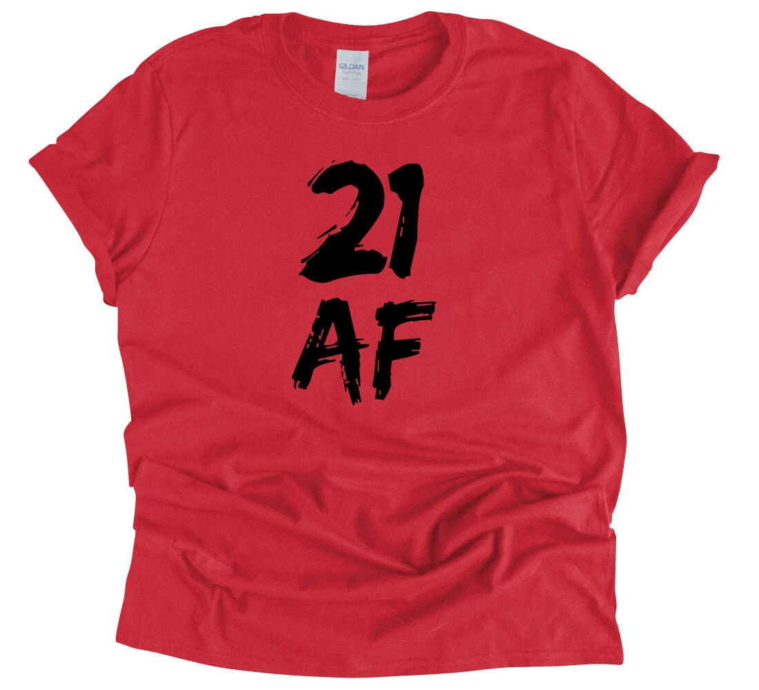 21st Birthday Shirt 21 AF Funny Happy Birthday Gift Customized