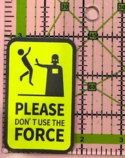 Funny Warning Sticker:  DON'T USE THE FORCE - Vinyl Decal Sticker Bomb