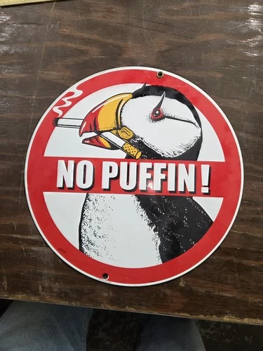 Vintage No Puffin Cigarette Sign - Tobacco Smoking Porcelain Gas Pump Plate Sign
