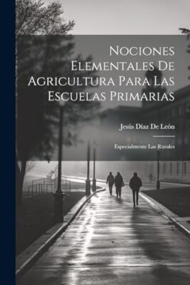 De Len - Nociones Elementales De Agricultura Para Las Escuelas Primar - X555z