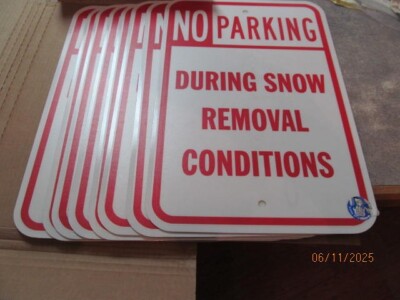 (8)  No Parking When Snow Removal Conditions Exist 12'' x 18'' heavy duty aluminum