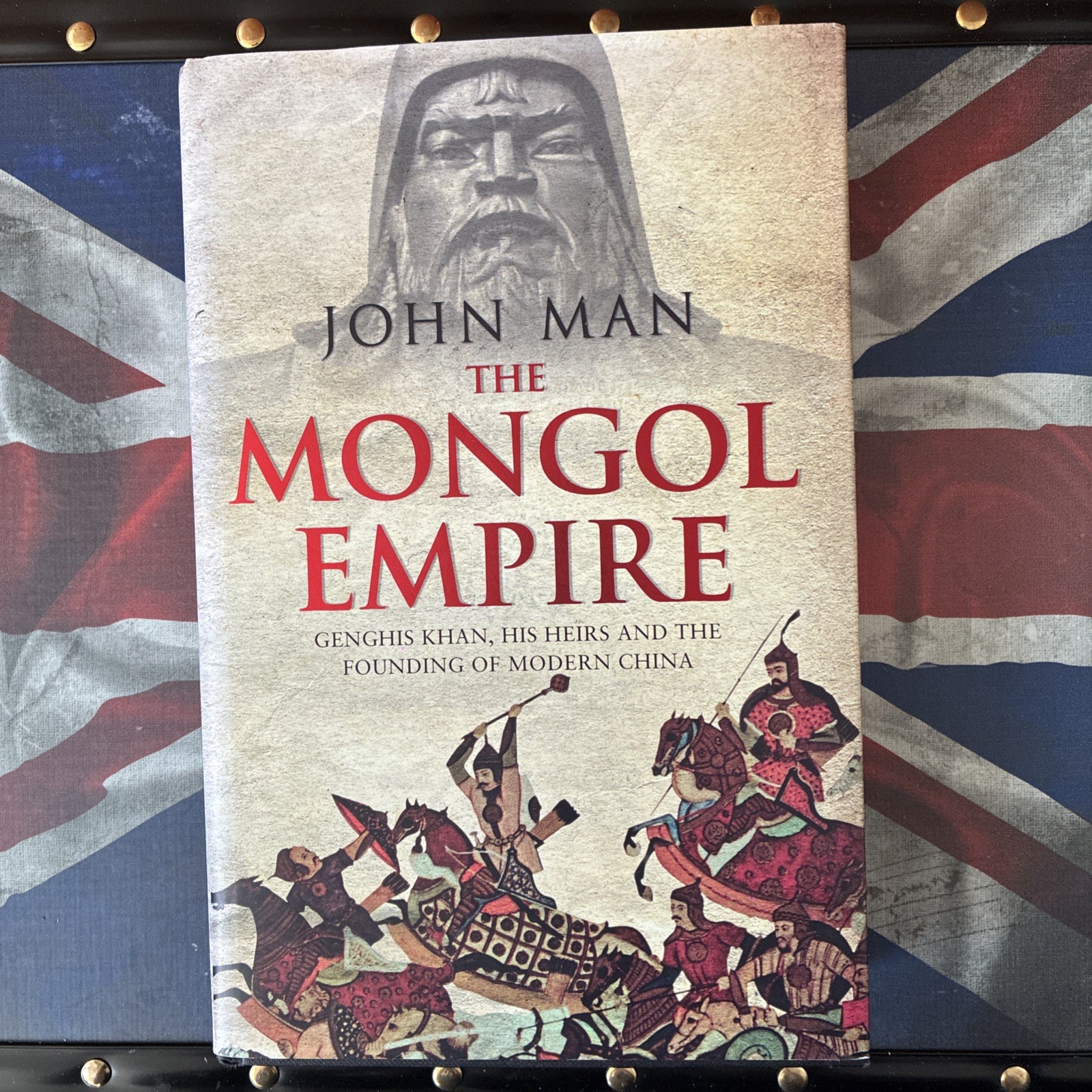 THE MONGOL EMPIRE by JOHN MAN 2014 1st HARDCOVER GENGHIS KHAN