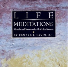 LIFE MEDITATIONS: Thoughts and Quotations for All of Life's Moments by Lavin, E