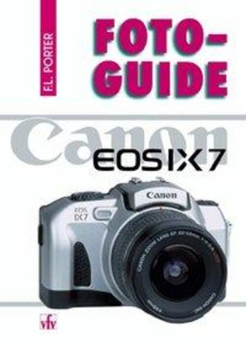 Thumbnail - Canon Eos Ix7 | Fotoguide | Fabian L Porter | Deutsch | Taschenbuch |
