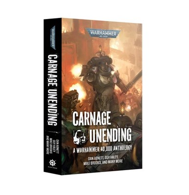 Carnage Unending PB Black Library Anthology Warhammer 40K