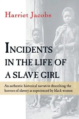 Incidents in the Life of a Slave Girl (Harvest/HBJ Book) - Linda Brent