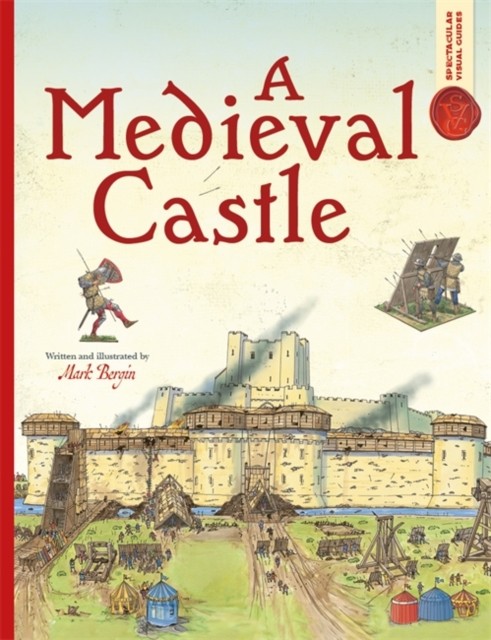 Spectacular Visual Guides: A Medieval Castle by Mark Bergin (Paperback Book) - Image 3