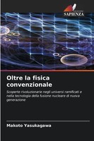 Makoto Yasukagawa | Oltre La Fisica Convenzionale | Taschenbuch | Italienisch