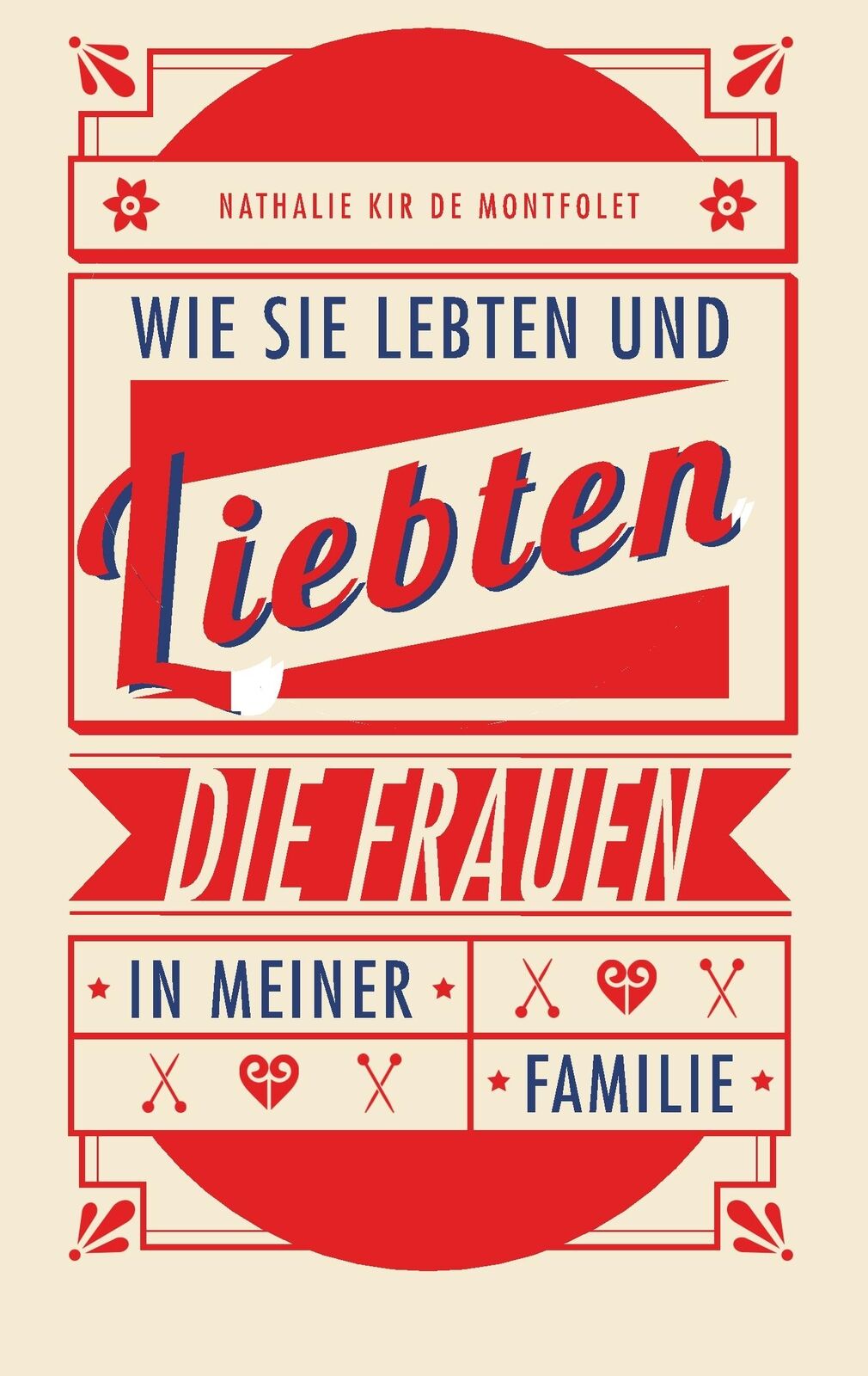 Thumbnail - Wie Sie Lebten Und Liebten, Die Frauen In Meiner Familie | Buch |