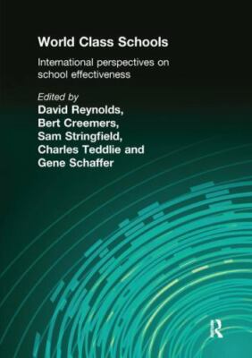 World Class Schools : International Perspectives on School Effectiveness, Har...