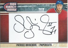 2018 President's Choice Bleu Blanc Rouge PATRICE BRISEBOIS Papercuts Autograph 